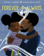 Forever and Always by Brittany J. Thurman (Author), Shamar Knight-Justice (Illustrator)