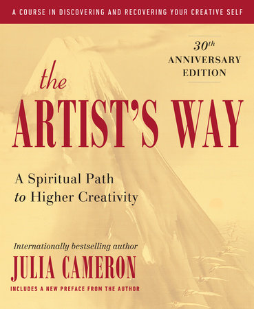 The Artist's Way 30th Anniversary Edition  By Julia Cameron