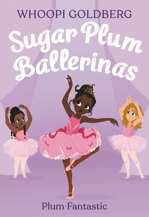 Sugar Plum Ballerinas: Plum Fantastic by Whoopi Goldberg (Author), Deborah Underwood (Author), Ashley Evans (Illustrator)