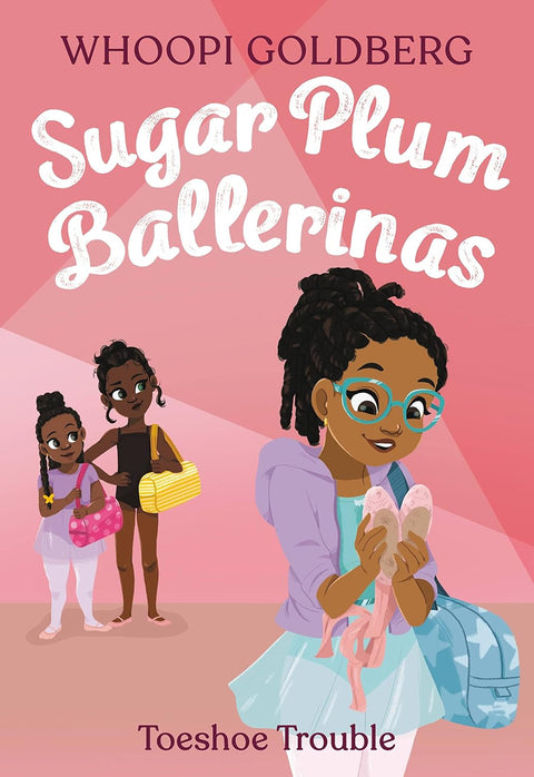 Sugar Plum Ballerinas: Toeshoe Trouble by Whoopi Goldberg (Author), Deborah Underwood (Author), Ashley Evans (Illustrator)