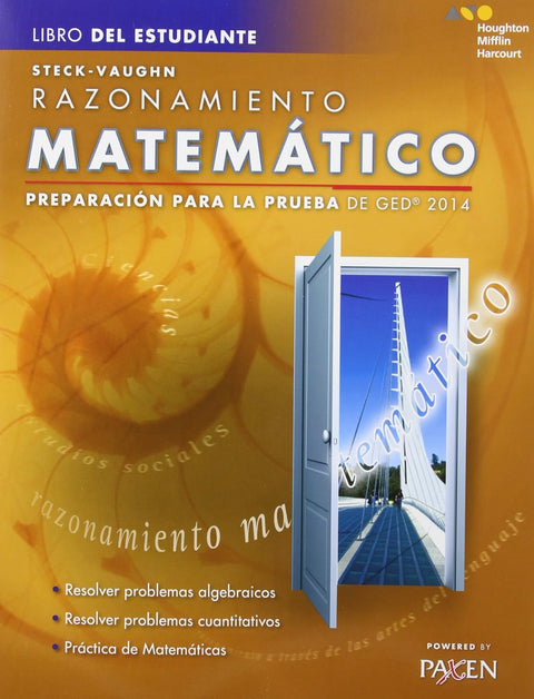 Steck-Vaughn Razonamiento matematico: Preparacion para la prueba de GED 2014 (Libro Del Estudiante)