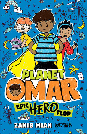 Planet Omar: Epic Hero Flop (Planet Omar #4) by Zanib Mian, Kyan Cheng (Illustrator)