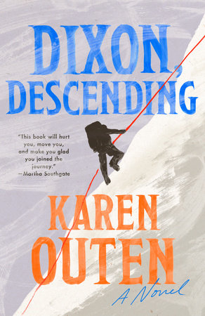 Dixon, Descending: A Novel By Karen Outen