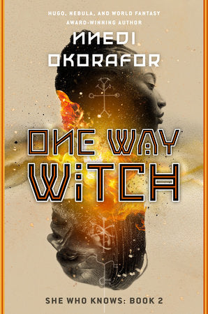 One Way Witch (SHE WHO KNOWS) Book #2 By Nnedi Okorafor
