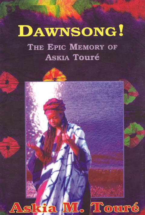 Dawnsong!: The Epic Memory of Askia Toure by Askia Toure