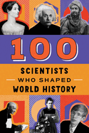 100 Scientists Who Shaped World History, Paperback – John Tiner (Author), John Hudson Tiner (Author)