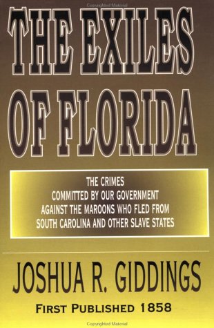 The Exiles of Florida by Joshua R. Giddings