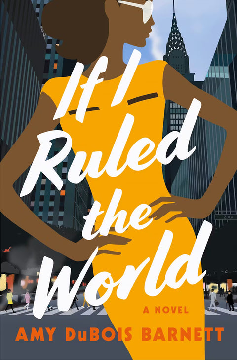 If I Ruled the World A Novel Author: Amy DuBois Barnett
