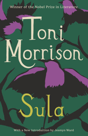 Sula A Novel  By Toni Morrison Introduction by Jesmyn Ward