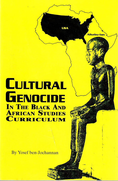 Cultural Genocide in the Black and African Studies Curriculum Paperback – Yosef A.A. ben-Jochannan (Author)