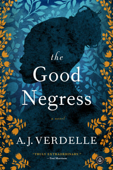 The Good Negress by A. J. Verdelle