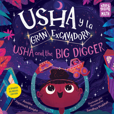 Usha y la Gran Excavadora / Usha and the Big Digger (Spanish Bilingual Edition) by Amitha Jagannath Knight (Author), Sandhya Prabhat (Illustrator)