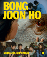 Bong Joon Ho: Director's Inspiration by Bong Joon Ho (Artist), Michelle Puetz (Editor), Dooho Choi, Lee Isaac Chung