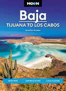 Moon Baja: Tijuana to Los Cabos: Road Trips, Surfing & Diving, Local Flavors by Jennifer Kramer