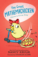*PRE-ORDER 12/16* The Great Mathemachicken 2: Have a Slice Day, Paperback – Nancy Krulik (Author), Charlie Alder (Illustrator)