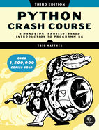 Python Crash Course, 3rd Edition: A Hands-On, Project-Based Introduction to Programming 3rd Edition by Eric Matthes