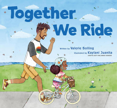 *PRE-ORDER 2/3/26* Together We Ride by Valerie Bolling (Author), Kaylani Juanita (Illustrator)