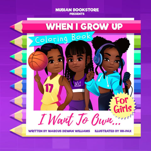 When I Grow Up I Want To Own Coloring Book For Girls Paperback – Marcus Dewan Williams (Author), HH-PAX (Author)