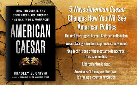 *PRE-ORDER (9/15 RELEASE)* American Caesar: How Theocrats and Tech Lords Are Turning America into a Monarchy by Bradley B. Onishi