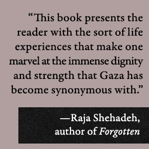 Every Moment Is A Life: Gaza In The Time Of Genocide by Susan Abulhawa (Editor)