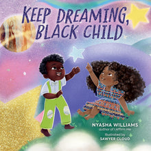 Keep Dreaming, Black Child by Nyasha Williams