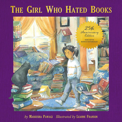 The Girl Who Hated Books: 25th Anniversary Edition by Manjusha Pawagi (Author), Leanne Franson (Illustrator)