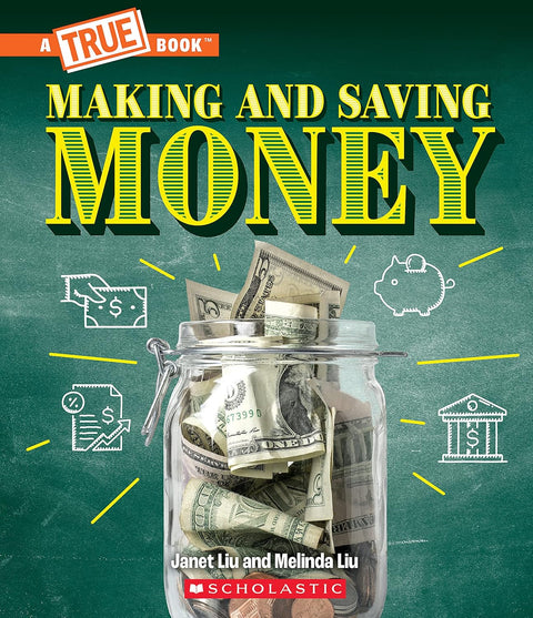 Making and Saving Money: Jobs, Taxes, Inflation... and Much More! by Janet and Melinda Liu