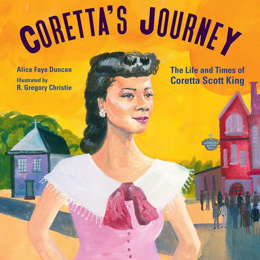 Coretta’s Journey: The Life and Times of Coretta Scott King by Alice Faye Duncan