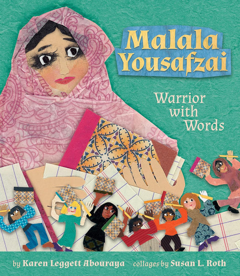 Malala Yousafzai: Warrior With Words by Karen Leggett Abouraya (Author), Susan L. Roth (Illustrator)