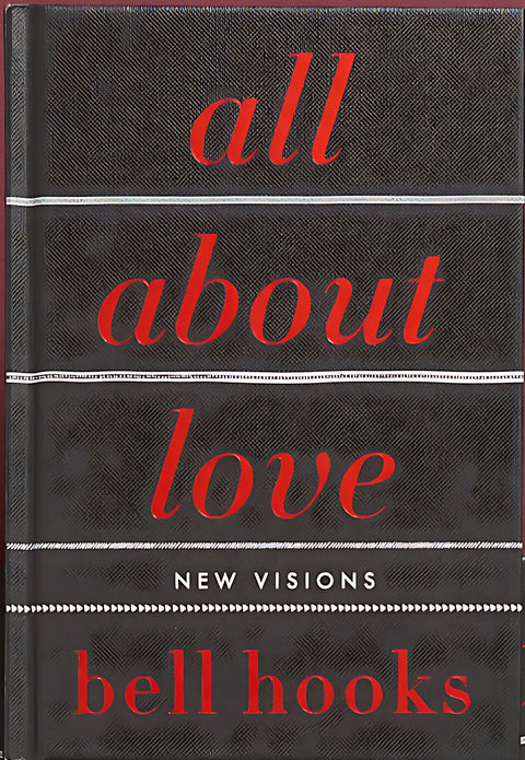 All About Love: The Deluxe Collector's Edition: New Visions (Part of: Love Song to the Nation, 3 books) by bell hooks