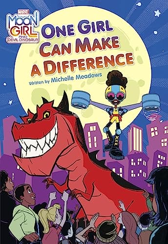 Moon Girl and Devil Dinosaur: One Girl Can Make a Difference by Michelle Meadows