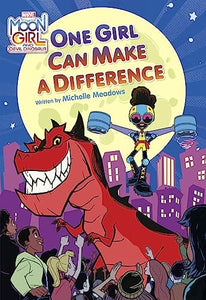 Moon Girl and Devil Dinosaur: One Girl Can Make a Difference by Michelle Meadows