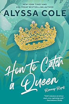 How to Catch a Queen: A Novel (Runaway Royals, 1) by Alyssa Cole (Paperback)