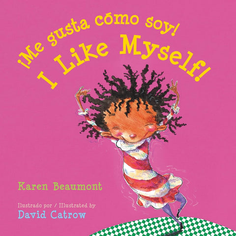 I Like Myself!/¡Me gusta cómo soy!: Bilingual English-Spanish (Spanish Edition) Board book by Karen Beaumont