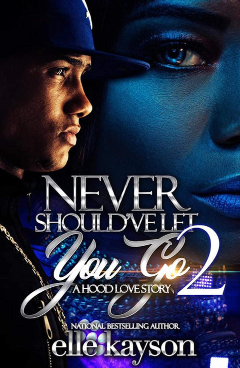 Never Should've Let You Go 2 Elle Kayson
