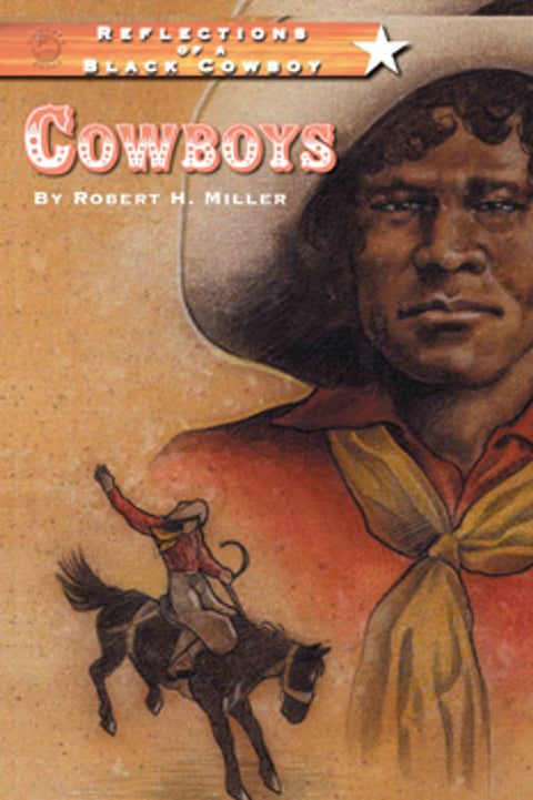 Reflections of a Black Cowboy: Cowboys by Robert Miller