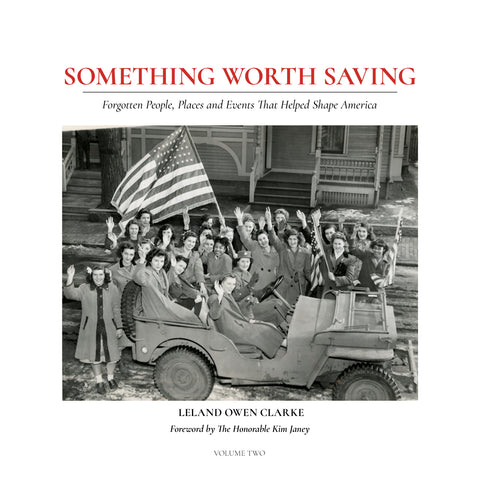SOMETHING WORTH SAVING: FORGOTTEN PEOPLE, PLACES, AND EVENTS THAT HELPED SHAPE AMERICA, 12 X 12 Edition (Premium)