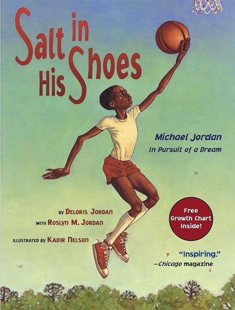 Salt in His Shoes: Michael Jordan in Pursuit of a Dream Paperback – Deloris Jordan (Author), Roslyn M. Jordan (Author), Kadir Nelson (Illustrator)