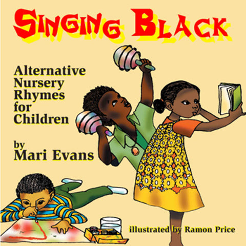 Singing Black: Alternative Nursery Rhymes for Children by Mari Evans, Ramon Price (Illustrator)