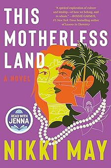 This Motherless Land: A Novel by Nikki May (Hardcover)