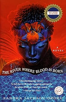 The River Where Blood Is Born: A Novel by Sandra Jackson-Opoku (Paperback)