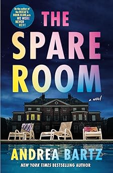 The Spare Room: A Novel by Andrea Bartz (Hardcover)