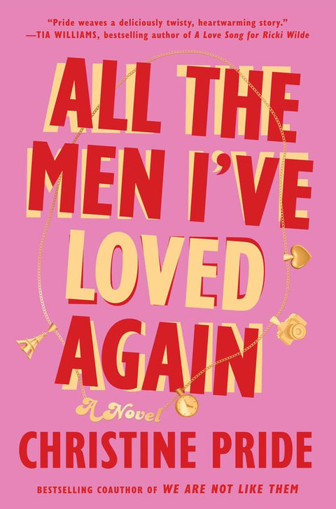 All the Men I've Loved Again A Novel By Christine Pride