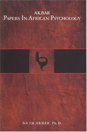Akbar Papers in African Psychology – December 30, 2004 by Na'im Akbar