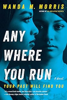 Anywhere You Run: A Novel by Wanda M. Morris (Paperback)
