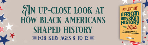 20th Century African American History for Kids: The Major Events that Shaped the Past and Present by Margeaux Weston