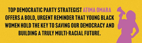 The Instigators: How Black Women Have Been Essential to American Democracy (and What We Can Learn from Them) by Atima Omara