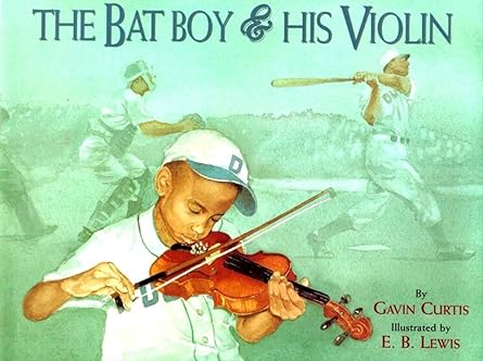 The Bat Boy and His Violin by Gavin Curtis, E.B. Lewis (Illustrator)