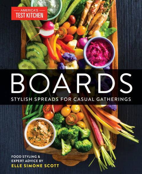 Boards: Stylish Spreads for Casual Gatherings (America's Test Kitchen) by Elle Simone Scott