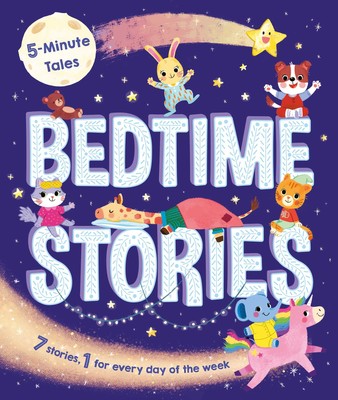 5-Minute Tales: Bedtime Stories with 7 Stories, 1 for Every Day of the Week
